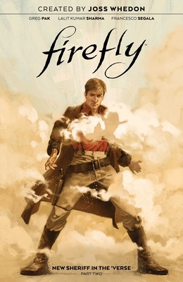 Firefly: New Sheriff in the 'Verse Vol. 2  By Greg Pak, Lalit Kumar Sharma (Illustrator) Cover Image