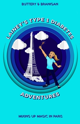 Mixing Up Magic: Paris Adventure By Beth Buttery, Stephanie Murray (Illustrator), Patricia Branigan Cover Image