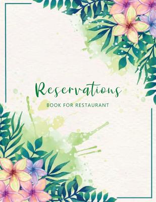 Reservations Book for Restaurant: Reservation Appointment Book Booking Notebook Reservation Table Time Management Log Book Cover Image