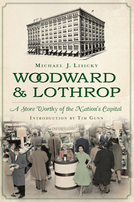 Woodward & Lothrop:: A Store Worthy of the Nation's Capital (Landmarks) Cover Image