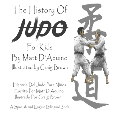 History of Judo for kids, Historia de Judo Kids By Craig Brown (Illustrator), Matt D'Aquino Cover Image