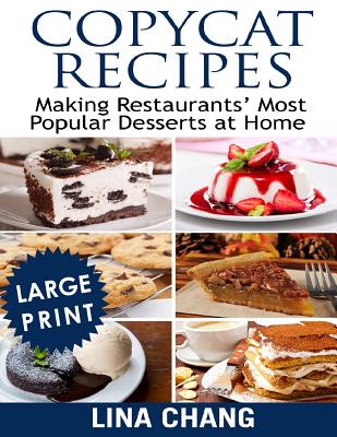 Copycat Recipes Making Restaurants' Most Popular Desserts at Home ***Large Print Black and White Edition*** Cover Image