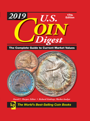 2019 U.S. Coin Digest: The Complete Guide to Current Market Values Cover Image