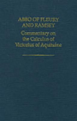 Abbo of Fleury and Ramsay: Commentary on the Calculus of Victorious of Aquitaine (Auctores Britannici Medii Aevi)