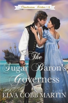 The Sugar Baron's Governess By Elva Cobb Martin Cover Image