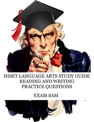 HiSET Language Arts Study Guide: 575 Practice Questions for the Reading and Writing High School Equivalency Tests By Exam Sam Cover Image