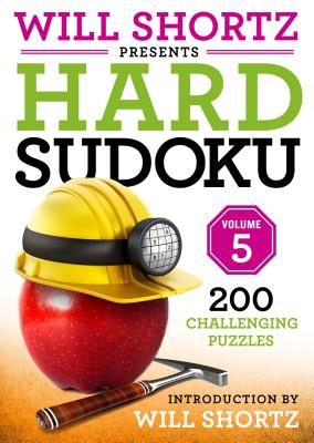 Will Shortz Presents Hard Sudoku Volume 5: 200 Challenging Puzzles Cover Image