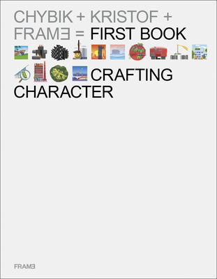 Crafting Character: The Architectural Practice of Chybik + Kristof Cover Image