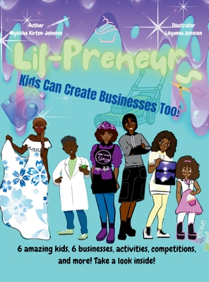 The Lil-Preneurs, KIDS CAN CREATE BUSINESSES TOO! Cover Image
