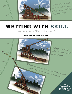 Writing With Skill, Level 2: Instructor Text (The Complete Writer)