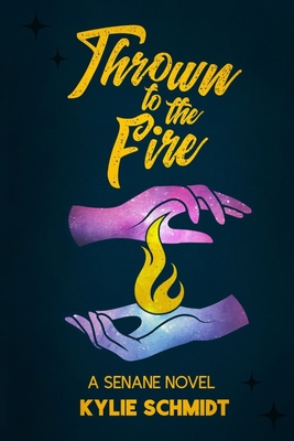Thrown to the Fire By Kylie Schmidt Cover Image