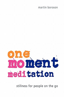 One-Moment Meditation: Stillness for People on the Go Cover Image