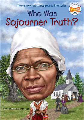 Who Was Sojourner Truth? (Who Was...?) By Yona Zeldis McDonough Cover Image