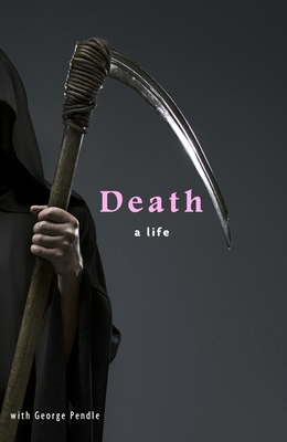 Death: A Life By George Pendle Cover Image