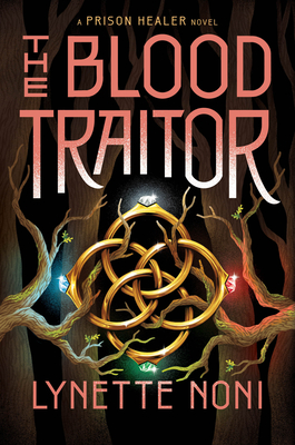 The Blood Traitor (The Prison Healer #3) By Lynette Noni Cover Image