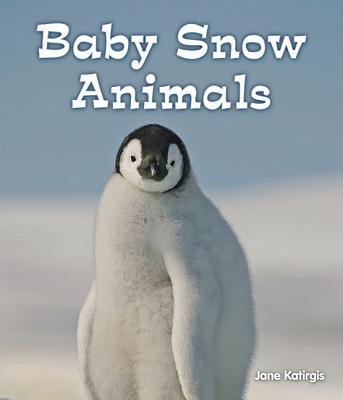 Baby Snow Animals (All about Baby Animals)