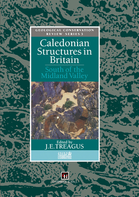 Caledonian Structures in Britain: South of the Midland Valley (Chapman & Hall Medical Atlas Series #3)