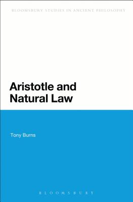 Aristotle and Natural Law (Continuum Studies in Ancient Philosophy) Cover Image