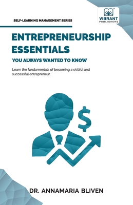 Entrepreneurship Essentials You Always Wanted To Know (Self-Learning Management)