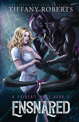 Ensnared (The Spider's Mate #1) By Tiffany Roberts Cover Image