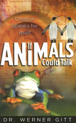 If Animals Could Talk: Creation Speaks for Itself Cover Image