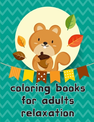 coloring books for adults relaxation: Mind Relaxation Everyday Tools from Pets and Wildlife Images for Adults to Relief Stress, ages 7-9 Cover Image