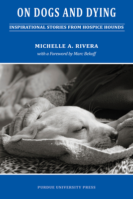On Dogs and Dying: Stories of Hospice Hounds (New Directions in the Human-Animal Bond) Cover Image