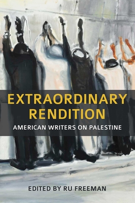 Extraordinary Rendition: American Writers on Palestine Cover Image