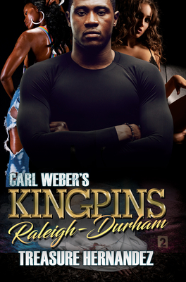 Carl Weber's Kingpins: Raleigh-Durham By Treasure Hernandez Cover Image