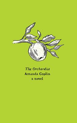 The Orchardist: A Novel (Harper Perennial Olive Editions)