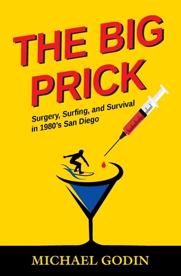 The Big Prick: Surgery, Surfing, and Survival in 1980's San Diego Cover Image