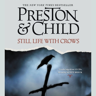 Still Life with Crows (Agent Pendergast Novels #4) By Douglas Preston, Lincoln Child, Scott Brick (Read by) Cover Image