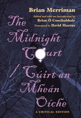 The Midnight Court / Cúirt an Mheán Oíche: A Critical Edition (Irish Studies)
