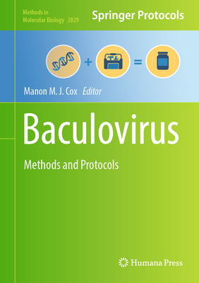 Baculovirus: Methods and Protocols (Methods in Molecular Biology #2829) Cover Image