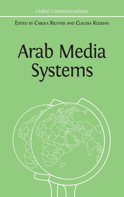Arab Media Systems By Carola Richter (Editor), Claudia Kozman (Editor) Cover Image