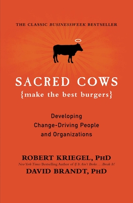 Sacred Cows Make the Best Burgers: Developing Change-Driving People and Organizations Cover Image