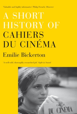 A Short History of Cahiers du Cinema By Emilie Bickerton Cover Image