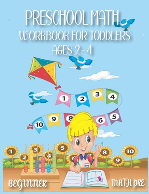 Preschool Math Workbook for Toddlers Ages 2-4 Beginner Math Pre: Preschool Numbers Tracing Math Practice Workbook, Numbers Tracing Counting Coloring W Cover Image