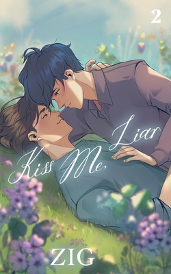Kiss Me, Liar Vol. 2 (novel) By Wordexcerpt (Translator), Zig Cover Image