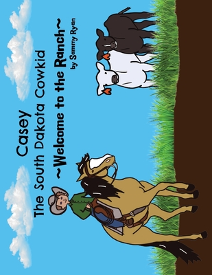 Casey the South Dakota Cowkid: Welcome to the Ranch Cover Image