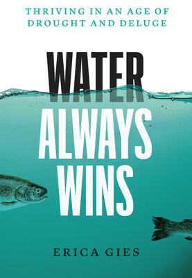 Water Always Wins: Thriving in an Age of Drought and Deluge Cover Image