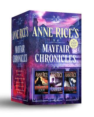 Anne Rice's Mayfair Chronicles: 3-Book Boxed Set: The Mayfair Witches, Lasher, and Taltos By Anne Rice Cover Image