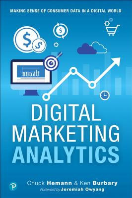 Digital Marketing Analytics: Making Sense of Consumer Data in a Digital World (Que Biz-Tech) Cover Image