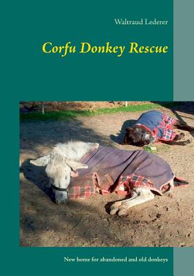 Corfu Donkey Rescue: New home for abandoned and old donkeys
