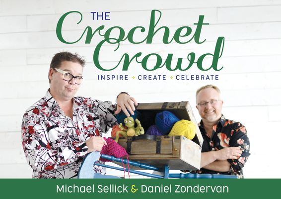 The Crochet Crowd: Inspire, Create & Celebrate Cover Image