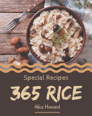 365 Special Rice Recipes: More Than a Rice Cookbook Cover Image