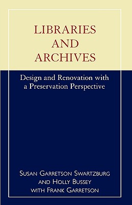 Libraries and Archives: Design and Renovation with a Preservation Perspective