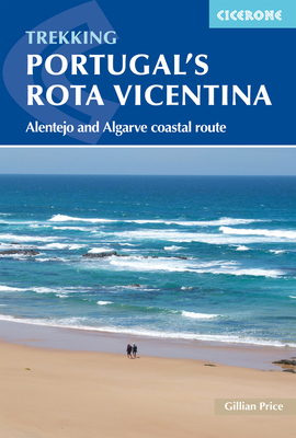 Portugal's Rota Vicentina: Alentejo and Algarve Coastal Route By Gillian Price Cover Image