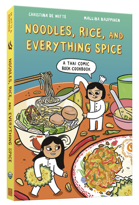 Noodles, Rice, and Everything Spice: A Thai Comic Book Cookbook Cover Image