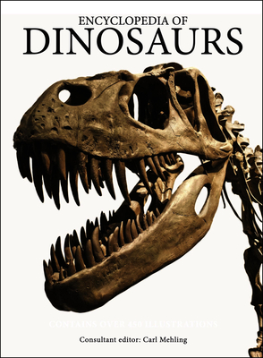 Encyclopedia of Dinosaurs (Encyclopedia Handbook) By Carl Mehling (Editor) Cover Image